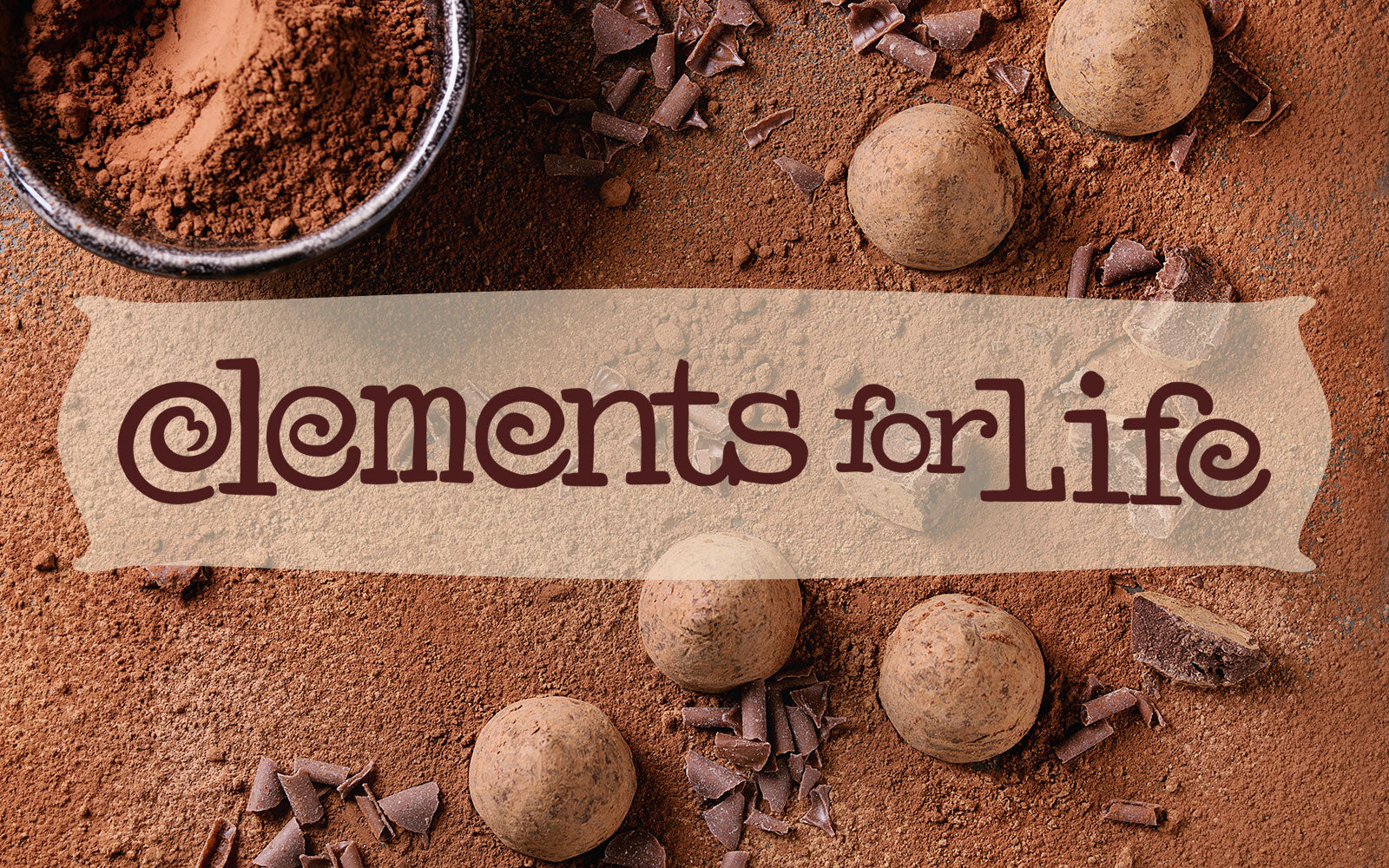 elements for life logo over chocolate scene